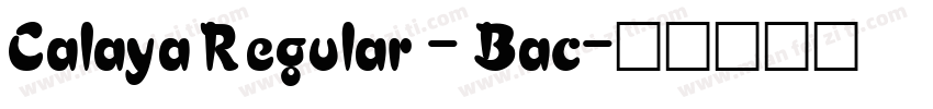 Calaya Regular - Bac字体转换